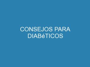 Consejos para diabéticos 4