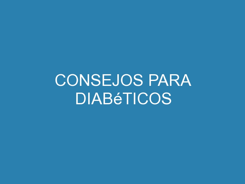 Consejos para diabéticos 1