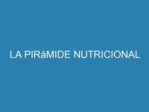La pirámide nutricional 3