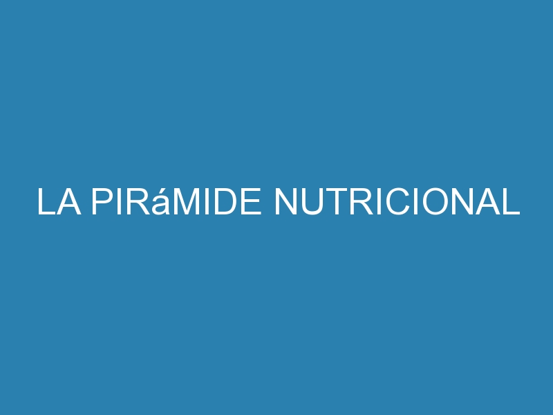 La pirámide nutricional 1